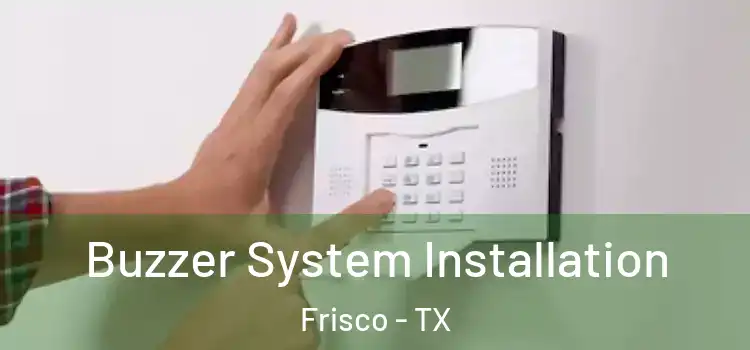  Buzzer System Installation Frisco - TX