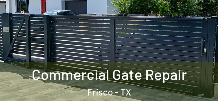  Commercial Gate Repair Frisco - TX