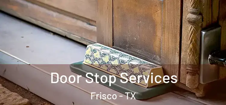 Door Stop Services Frisco - TX