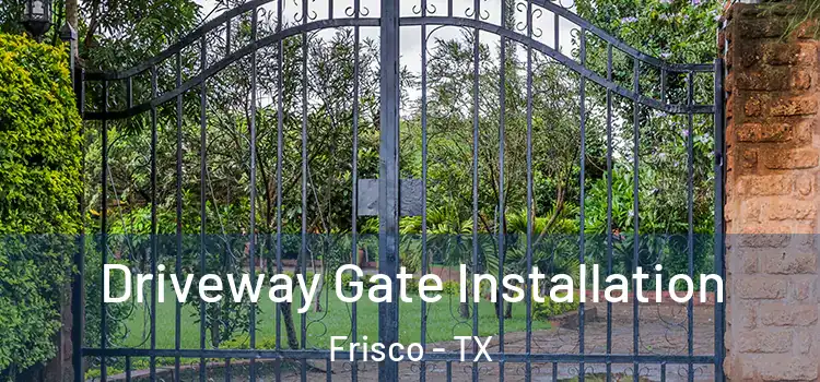  Driveway Gate Installation Frisco - TX