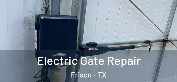  Electric Gate Repair Frisco - TX