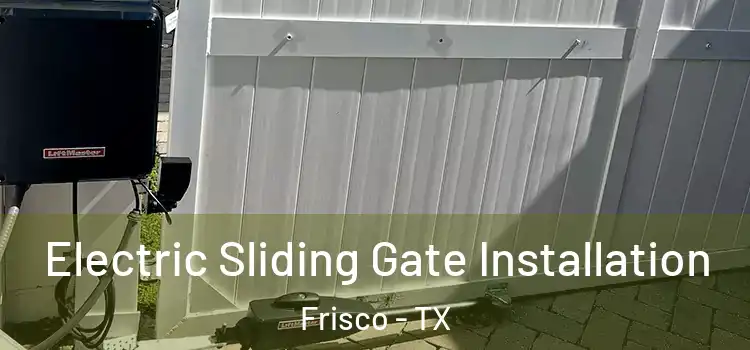  Electric Sliding Gate Installation Frisco - TX
