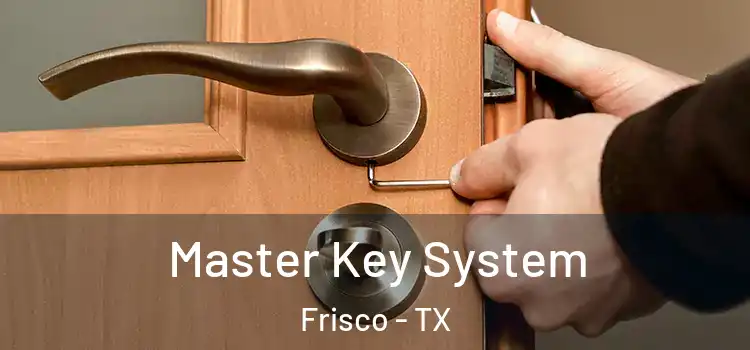 Master Key System Frisco - TX