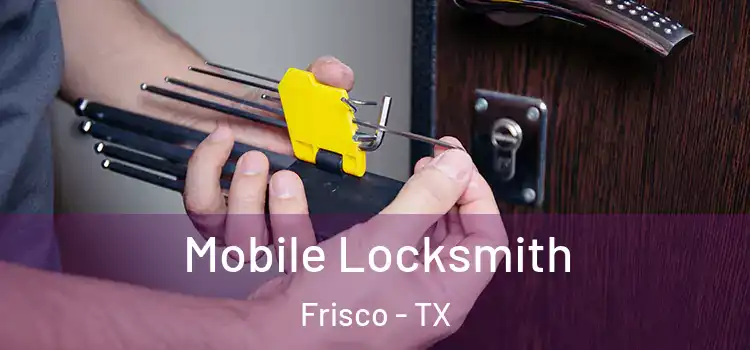  Mobile Locksmith Frisco - TX