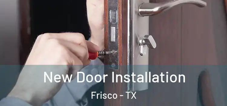  New Door Installation Frisco - TX