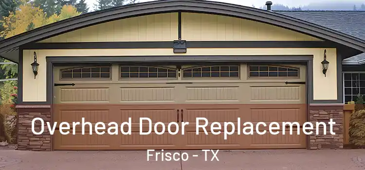  Overhead Door Replacement Frisco - TX