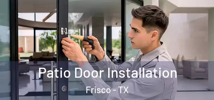  Patio Door Installation Frisco - TX