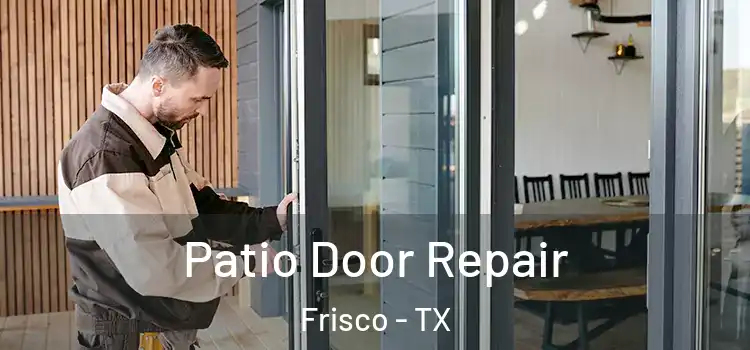 Patio Door Repair Frisco - TX