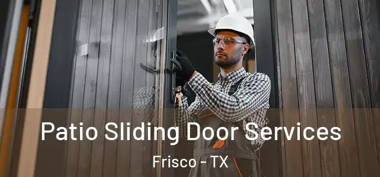  Patio Sliding Door Services Frisco - TX