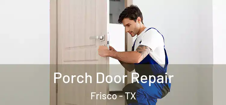  Porch Door Repair Frisco - TX