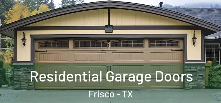  Residential Garage Doors Frisco - TX
