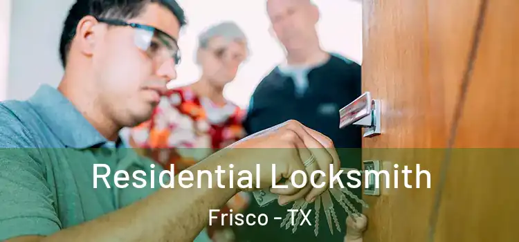  Residential Locksmith Frisco - TX