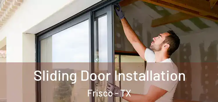  Sliding Door Installation Frisco - TX