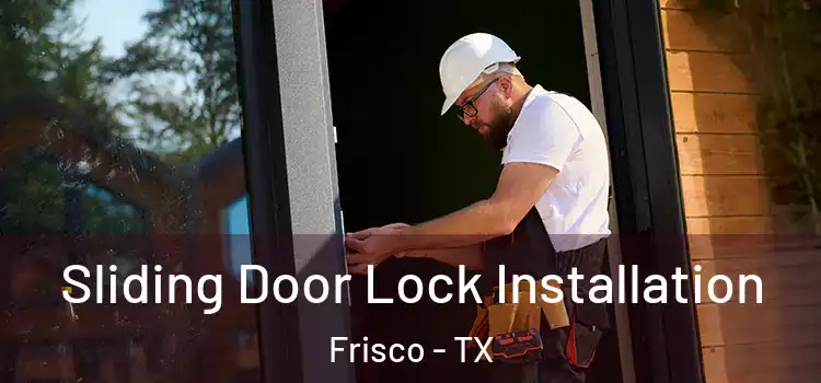  Sliding Door Lock Installation Frisco - TX
