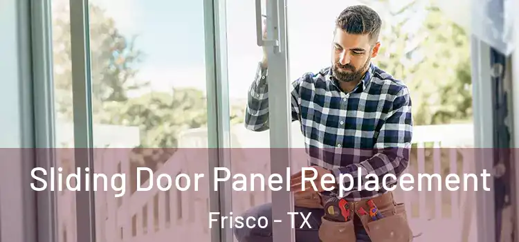  Sliding Door Panel Replacement Frisco - TX