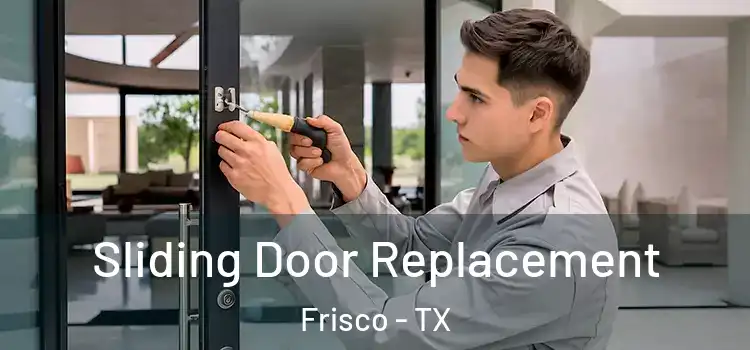 Sliding Door Replacement Frisco - TX