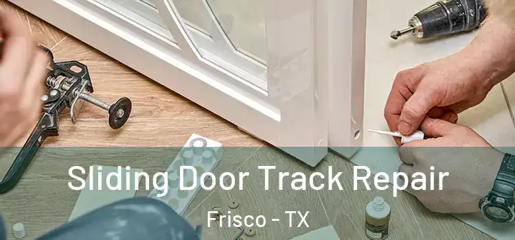  Sliding Door Track Repair Frisco - TX