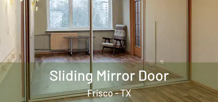 Sliding Mirror Door Frisco - TX